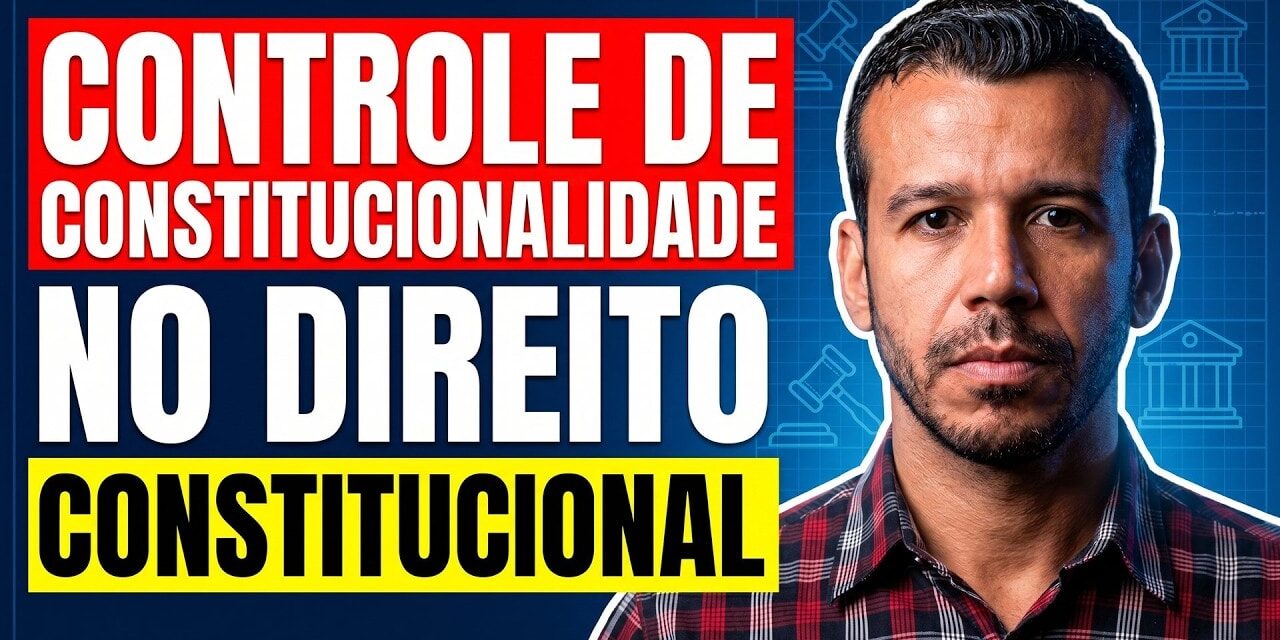 Controle de constitucionalidade resumido: como funciona no Brasil sem juridiquês