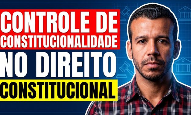 Controle de constitucionalidade resumido: como funciona no Brasil sem juridiquês